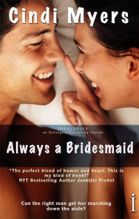 Cindi Myers — Always a Bridesmaid