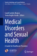 Camil Castelo-Branco, Sonia Anglès Acedo — Medical Disorders and Sexual Health: A Guide for Healthcare Providers (Trends in Andrology and Sexual Medicine)