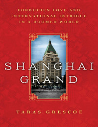 Taras Grescoe — Shanghai Grand