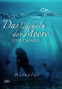 Sofie Capasso — Das Lächeln der Meere