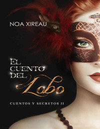 Noa Xireau — EL CUENTO DEL LOBO