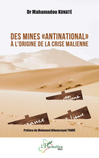 Mahamadou Konat; — Des mines "antinational" l'origine de la crise malienne