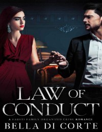 Bella Di Corte — Law of Conduct : A Royal Organized Crime Romance (The Fausti Family Book 7)