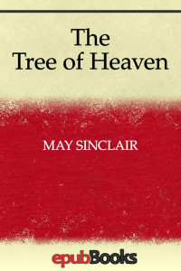 May Sinclair — The Tree of Heaven