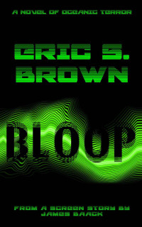 Eric S. Brown — Bloop
