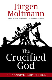 Moltmann, Jurgen; — The Crucified God