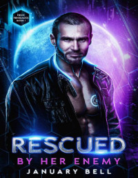 January Bell — Rescued By Her Enemy: Neon Renegades 1