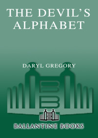 Daryl Gregory — The Devil's Alphabet