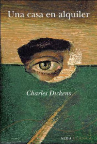 Charles Dickens — Una casa en alquiler