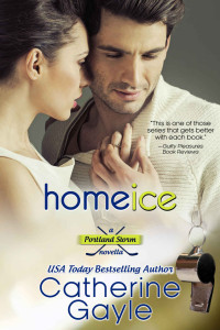 Catherine Gayle — Home Ice (Portland Storm Book 11)