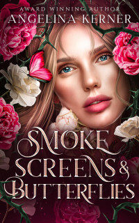 Angelina Kerner — Smokescreens & Butterflies