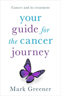 Mark Greener — Your Guide for the Cancer Journey