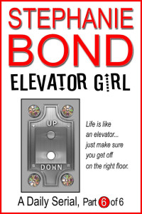 Stephanie Bond — Elevator Girl: part 6 of 6