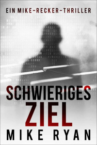 Mike Ryan — Schwieriges Ziel (German Edition)