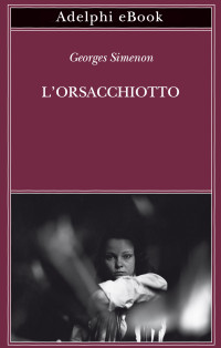 Georges Simenon — L'orsacchiotto