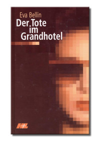 Der Tote im Grandhotel — Bellin, Eva