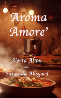 Sierra Alton & Sananda Allsgood — Aroma Amore'