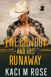 Kaci M. Rose — The Cowboy and His Runaway