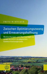 Fritz W. Röcker — Zwischen Optimierungszwang und Erneuerungshoffnung