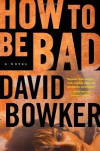 David Bowker — How to Be Bad
