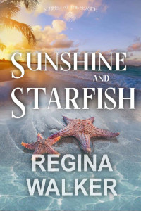 Regina Walker — Sunshine And Starfish (Summer At The Seaside 03)