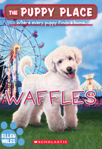 Ellen Miles — Waffles (The Puppy Place #68)