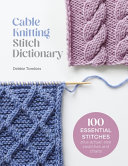 Debbie Tomkies — Cable Knitting Stitch Dictionary