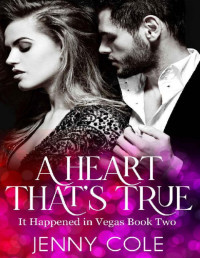 Jenny Cole — A Heart That's True: It Happened in Vegas Book Two