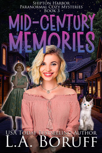 L.A. Boruff — Mid-Century Memories (Shipton Harbor Paranormal Cozy Mysteries Book 3)