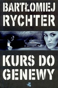 Bartłomiej Rychter — Kurs do Genewy