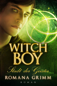 Romana Grimm — Witch Boy: Stadt der Geister (Witch Boy Teil 1) (German Edition)