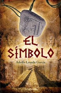 Adolfo Losada Garcia [Garcia, Adolfo Losada] — El simbolo