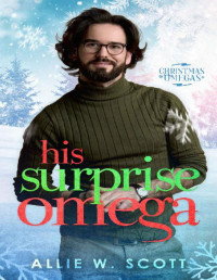 Allie W. Scott — His Surprise Omega