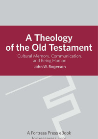 Rogerson, J. W.; — A Theology of the Old Testament