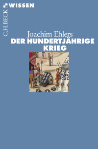 Joachim Ehlers; — Der Hundertjhrige Krieg