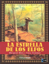 Margaret Weis & Tracy Hickman — La Estrella de los Elfos