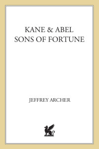 Jeffrey Archer — Kane and Abel/Sons of Fortune