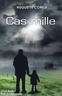 Conilh Huguette [Huguette, Conilh] — Cas mille (French Edition)