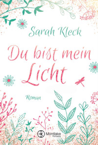 Sarah Kleck [Kleck, Sarah] — Du bist mein Licht (German Edition)
