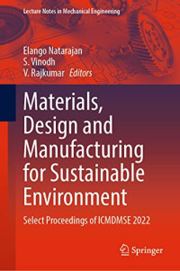 Elango Natarajan, S. Vinodh, V. Rajkumar, (eds.) — Materials, Design and Manufacturing for Sustainable Environment: Select Proceedings of ICMDMSE 2022