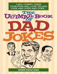 Gordon Hideaki Nagai — The Ultimate Book of Dad Jokes
