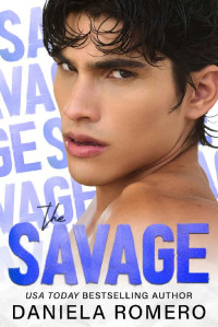 Daniela Romero — The Savage: A New Adult Romance