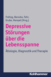 Christine M. Freitag & Arnd Barocka & Christoph Fehr & Michael Grube & Harald Hampel (Hrsg.) — Depressive Störungen über die Lebensspanne