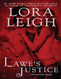 Lora Leigh [Leigh, Lora] — Lawe's Justice