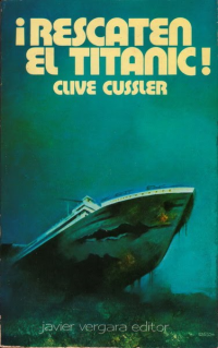 Clive Cussler — ¡Rescaten el Titanic!