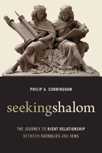 Philip A. Cunningham; — Seeking Shalom