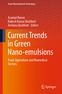 Azamal Husen, Rakesh Kumar Bachheti, Archana (Joshi) Bachheti, (eds.) — Current Trends in Green Nano-emulsions: Food, Agriculture and Biomedical Sectors