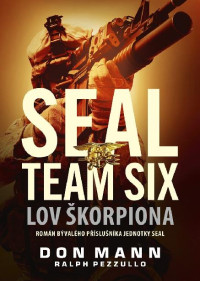 Don Mann, Ralph Pezzullo — SEAL Team Six 02 - Lov škorpiona