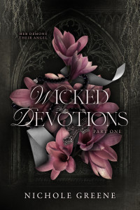 Nichole Greene — Wicked Devotions (Wicked Devotions Duet Book 1)