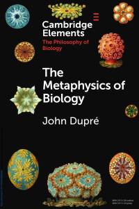 John DuprŁ — The Metaphysics of Biology